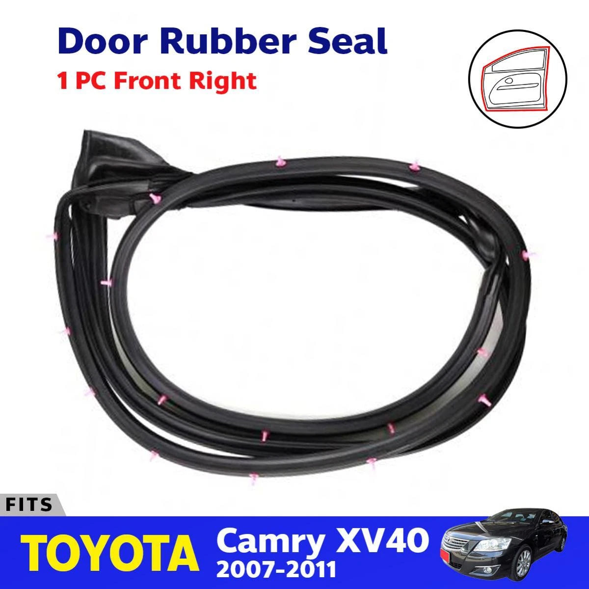 Door Rubber Seal Front RH Fits Toyota Camry ACV40 ACV41 GSV40 4D SED 2007-11 D05