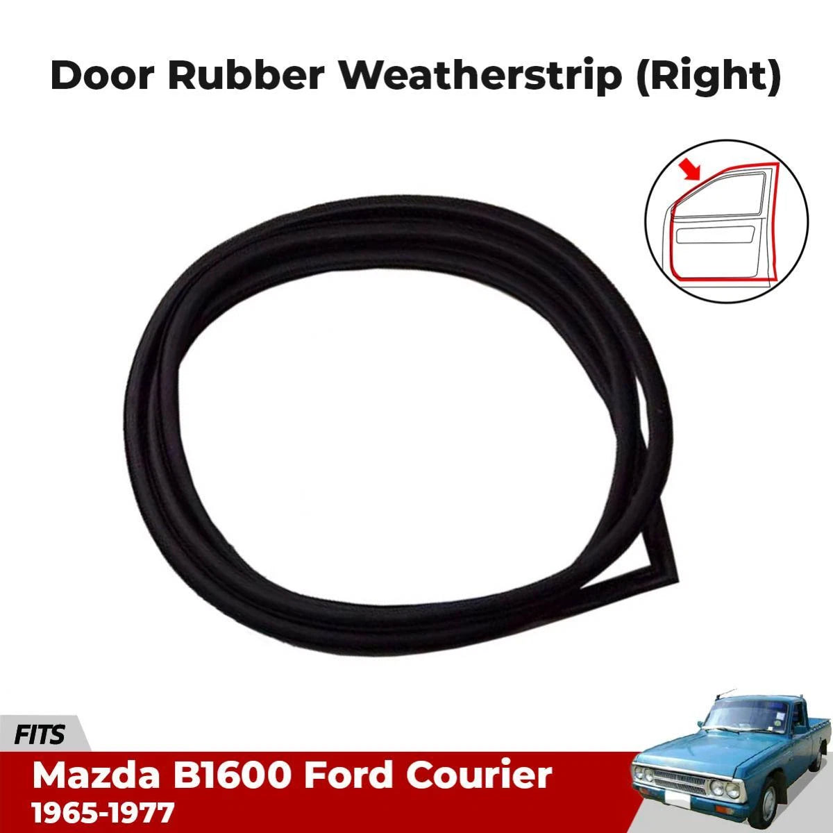 Door Rubber Seal Weatherstrip RH Fits Mazda B1600 Ford Courier Truck 1977-85 D09