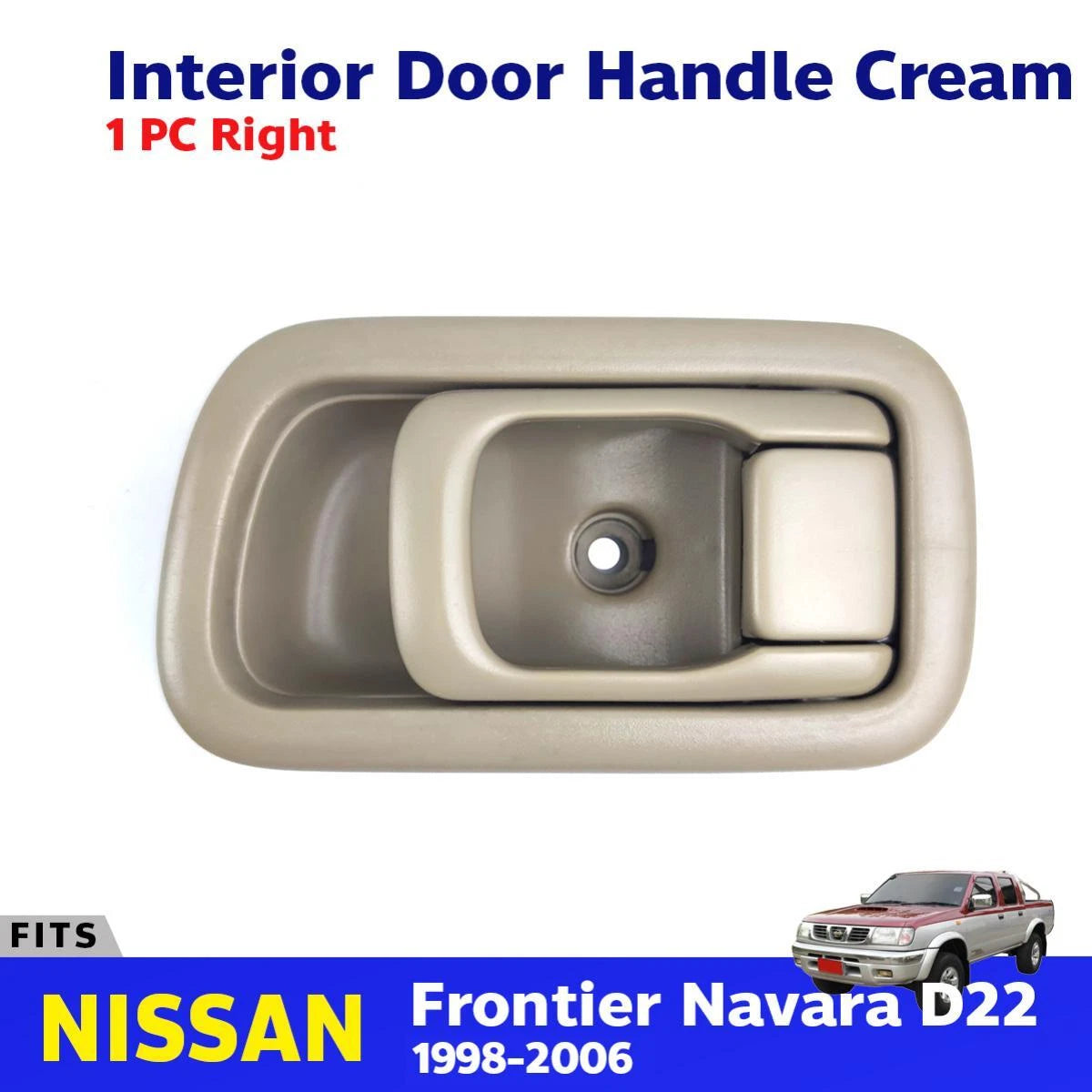Interior Door Handle Cream RH Fits Nissan Frontier Navara D22 4D UTE 1998-05 D06