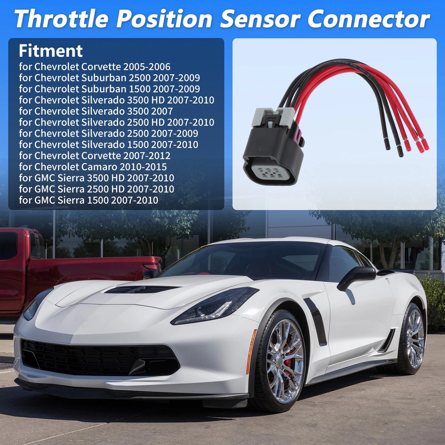 Throttle Position Sensor Connector for Chevy Corvette (2005 - 2006)