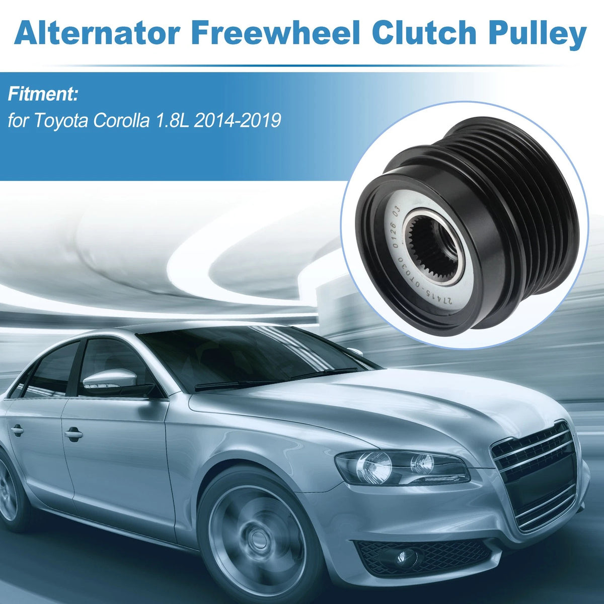 Alternator Freewheel Clutch Pulley for Toyota Corolla 1.8L (2014–2019)