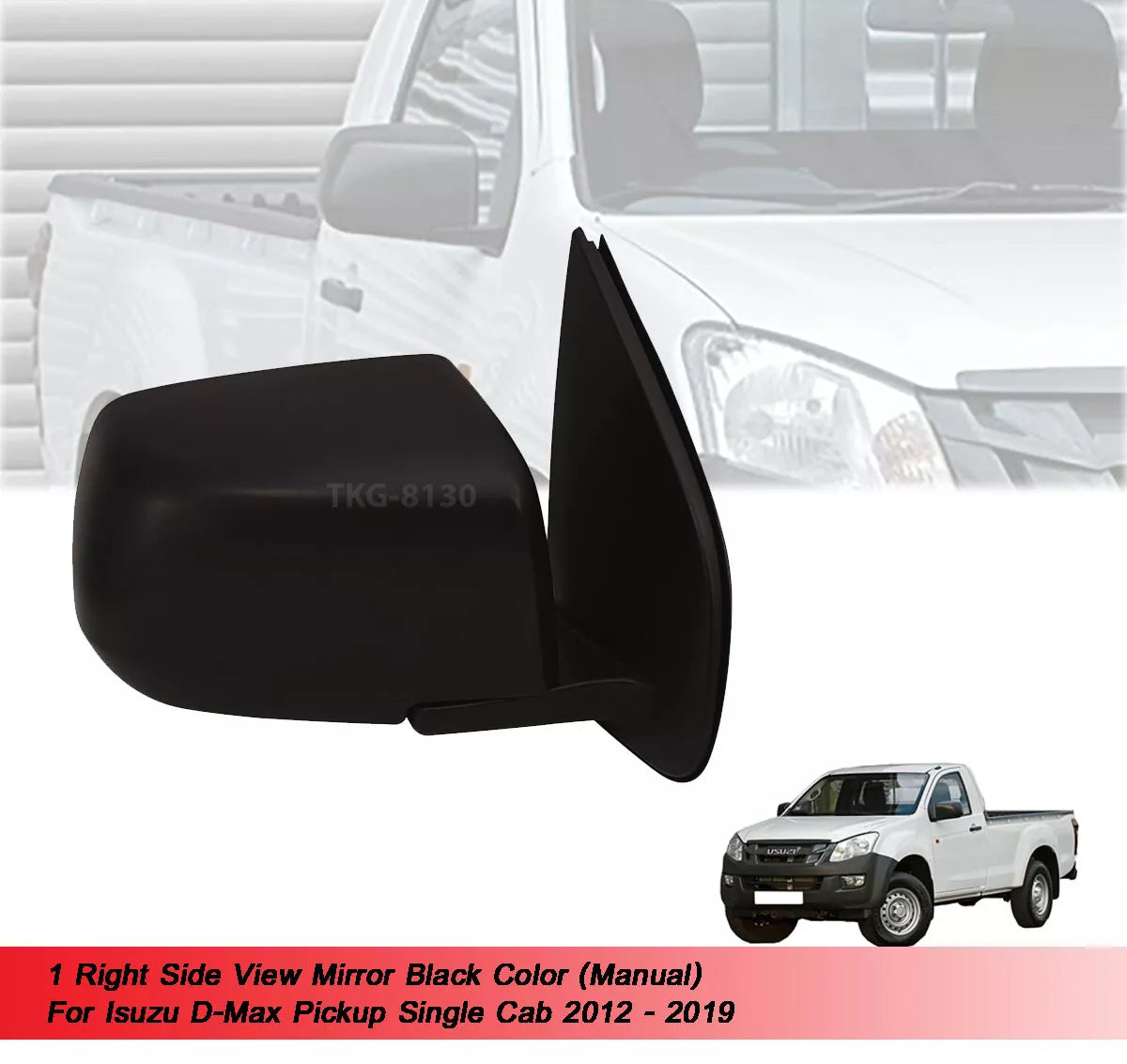 RH Side View Mirror Black Manual for Isuzu Dmax Single Cab (2012-2019)