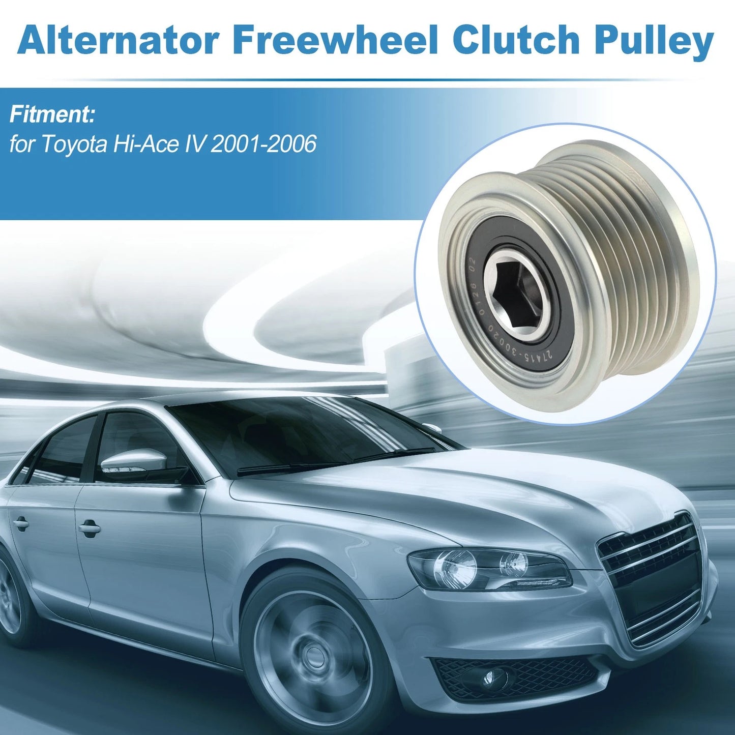 Alternator Freewheel Clutch Pulley for Toyota Hi-Ace IV (2001–2006)
