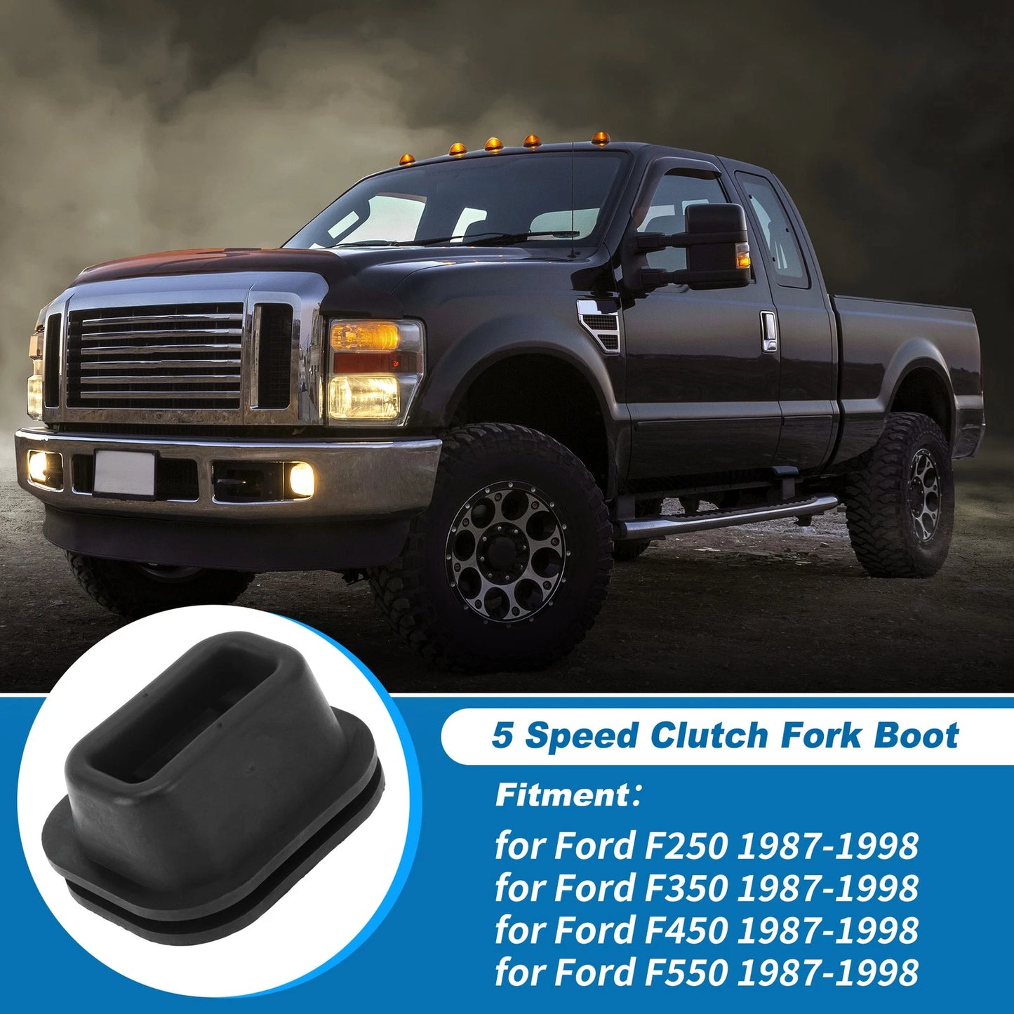 5 Speed Clutch Fork Boot for Ford F250 F350 F450 F550 (1987-1998)