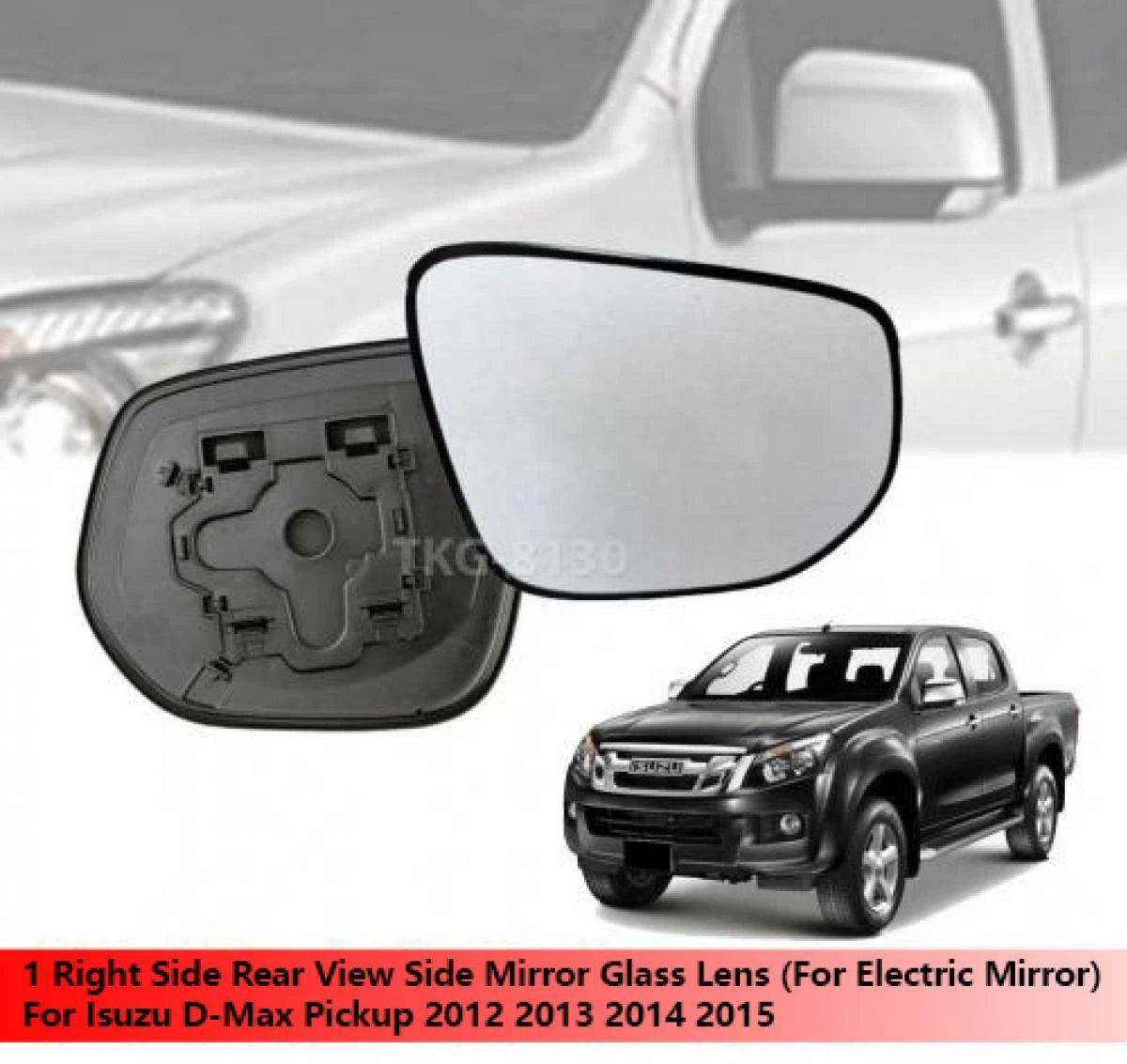Right Side Mirror Glass Lens for Isuzu D-Max (2012-2015)