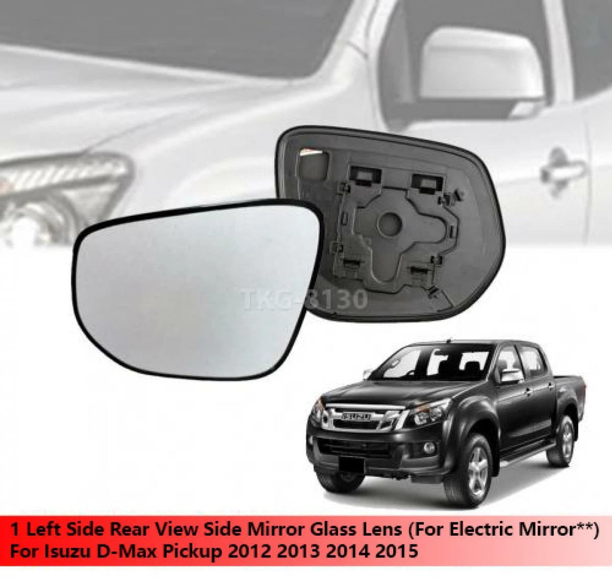 Left Side Mirror Glass Lens for Isuzu D-Max (2012-2015)