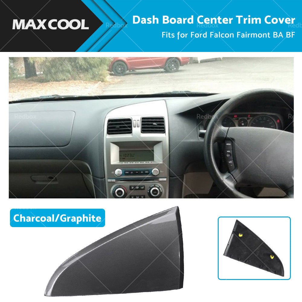 Dash Center Trim Cover Graphite for Ford Falcon BA BF Fairmont 2002-2010