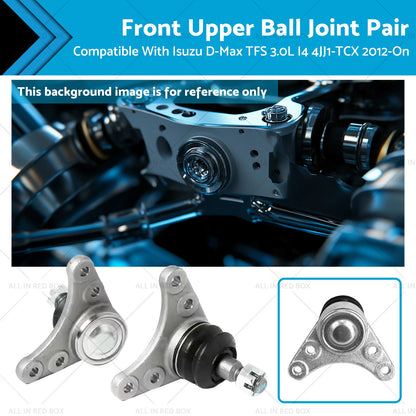 Front Upper Ball Joint Pair for Isuzu D-Max 3.0L I4 4JJ1-TCX (2002-2023)