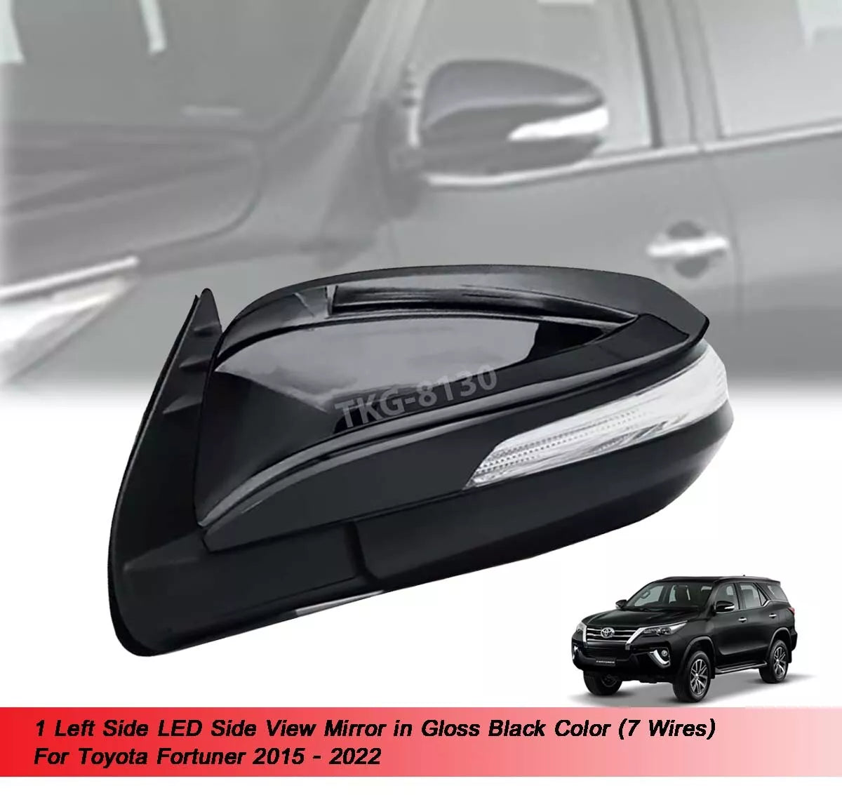 LH Side View Mirror 7 Wires for Toyota Fortuner (2015-2022)