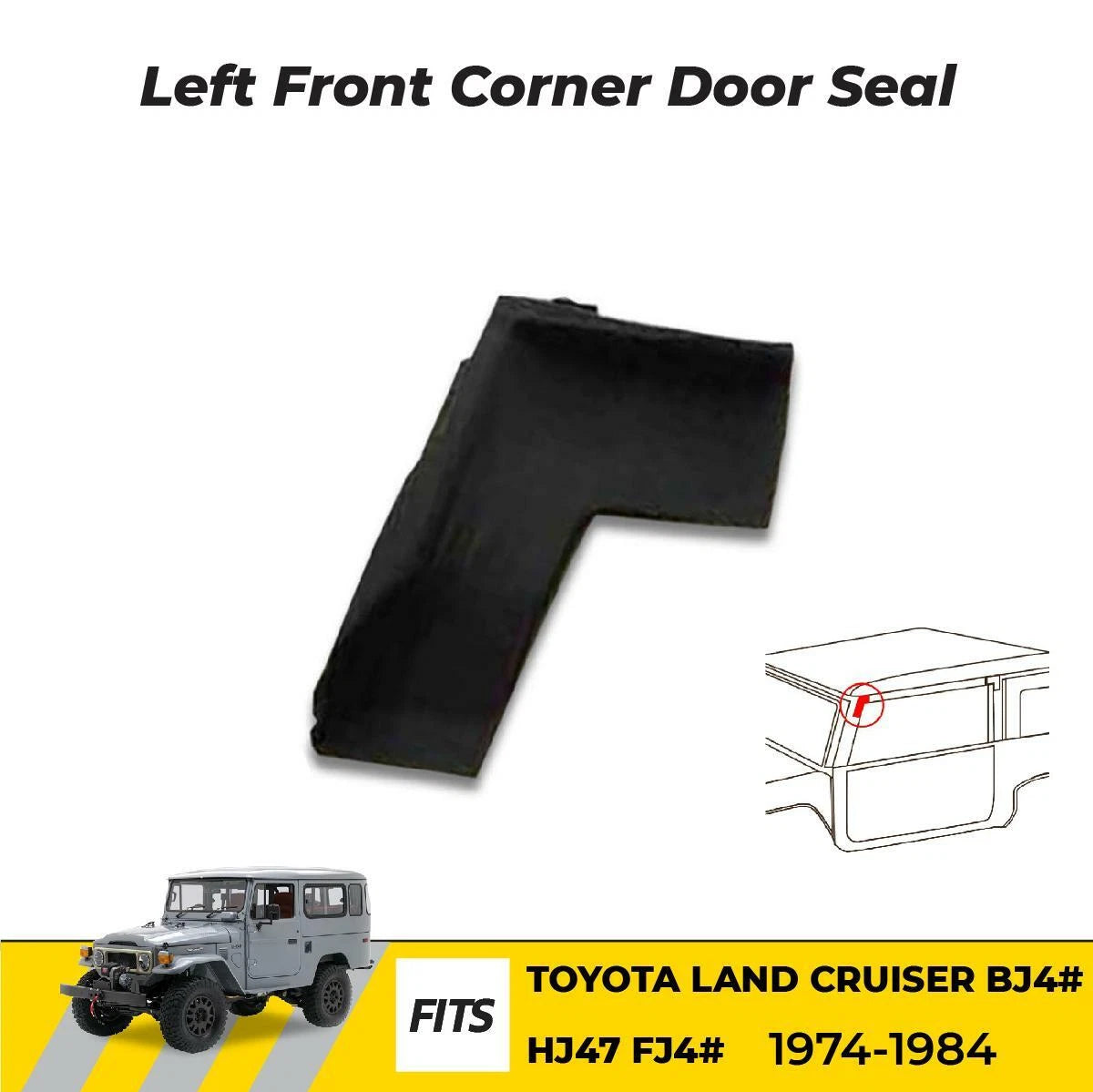 Corner Door Seal Weatherstrip Front LH Fits Toyota Land Cruiser FJ40 J45 1974-84