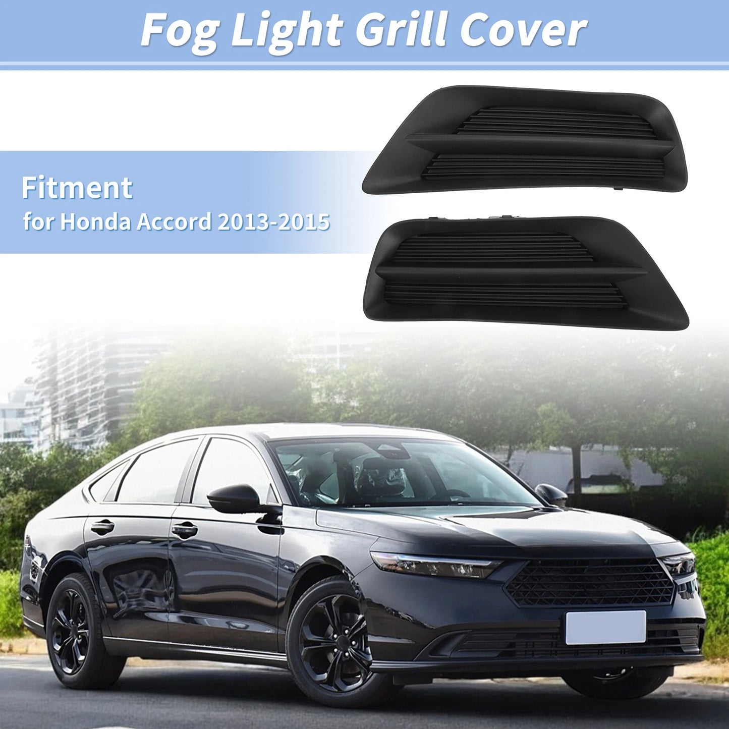 Front Bumper Fog Light Lamp Cover for Honda Accord (2013-2015)