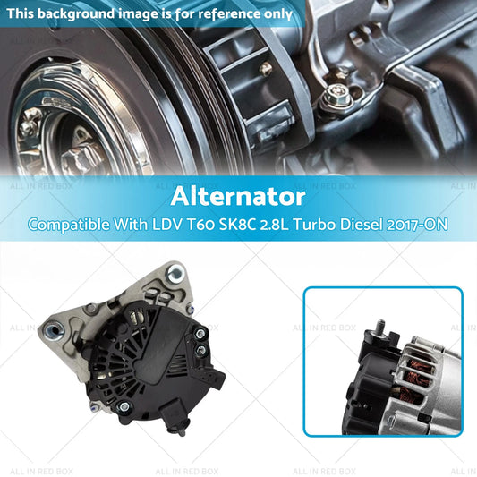 120A Alternator for LDV T60 SK8C 2.8 Turbo Diesel (2017-On)
