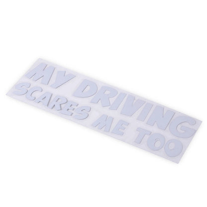 Funny My Driving Scares Me Too Car Sticker Decal for JDM Van