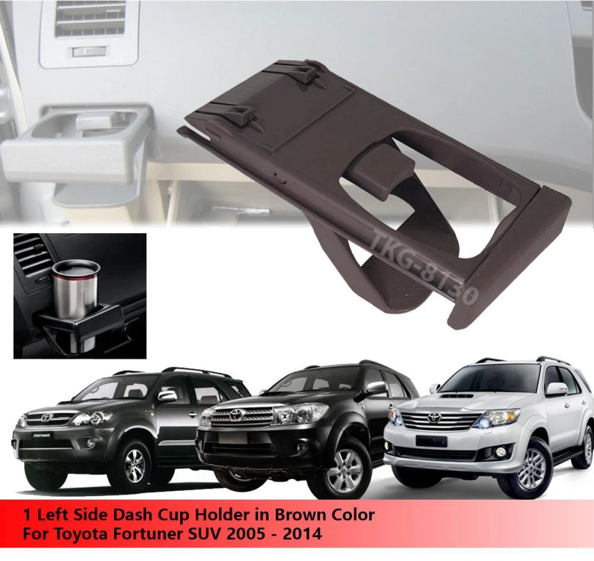 Dash Cup Holder for Toyota Fortuner 2005-2014, Left Side, Brown Color