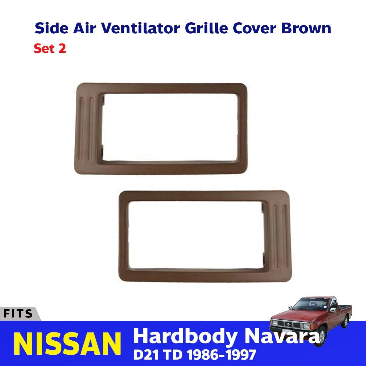 Side Cover Air Con Grille Brown 2PC Fits Nissan Navara D21 Pickup 1986-97 D05