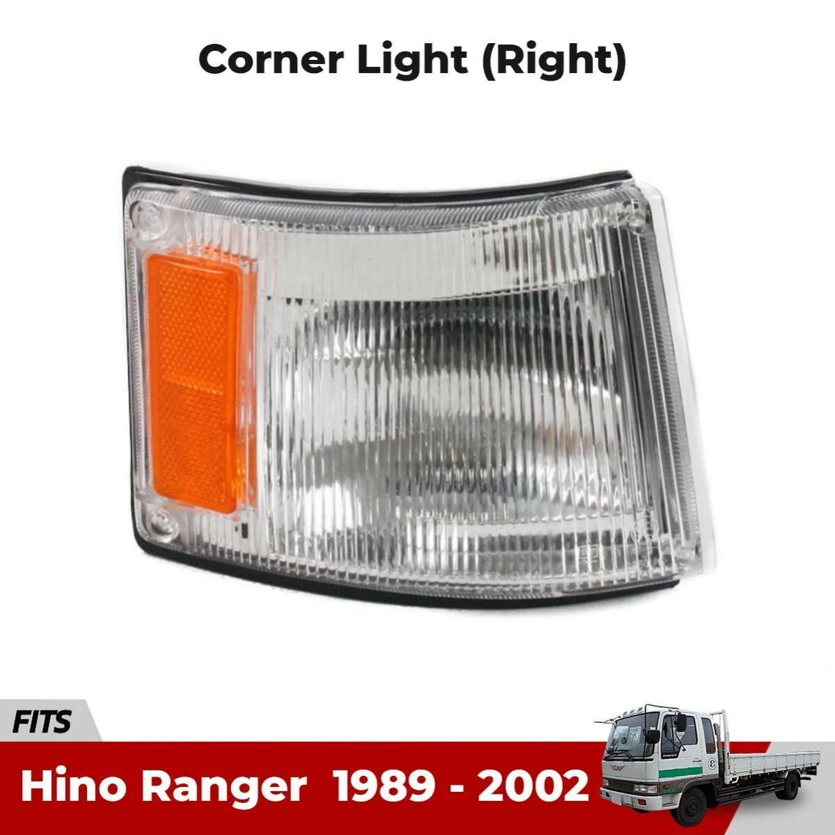 Corner Light Signal Lamp RH Fits Hino Ranger FF Cruising UTE Truck 1989-02 D06