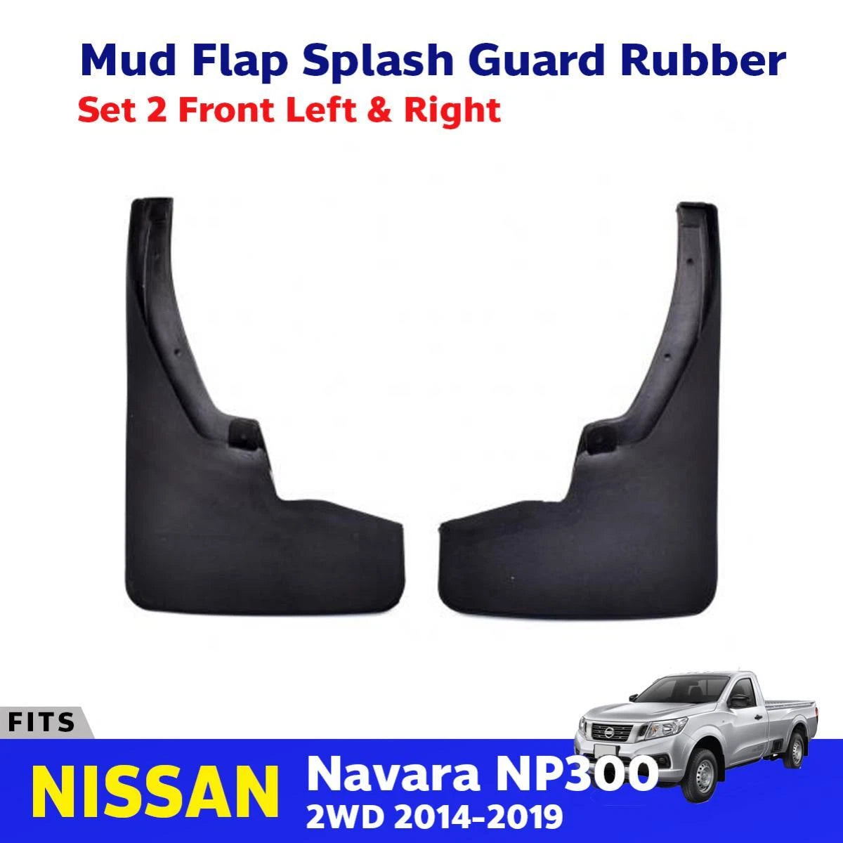 Splash Guard Rubber Mud Flaps Front LH+RH Fits Nissan Navara 2WD 2014-2017 D09