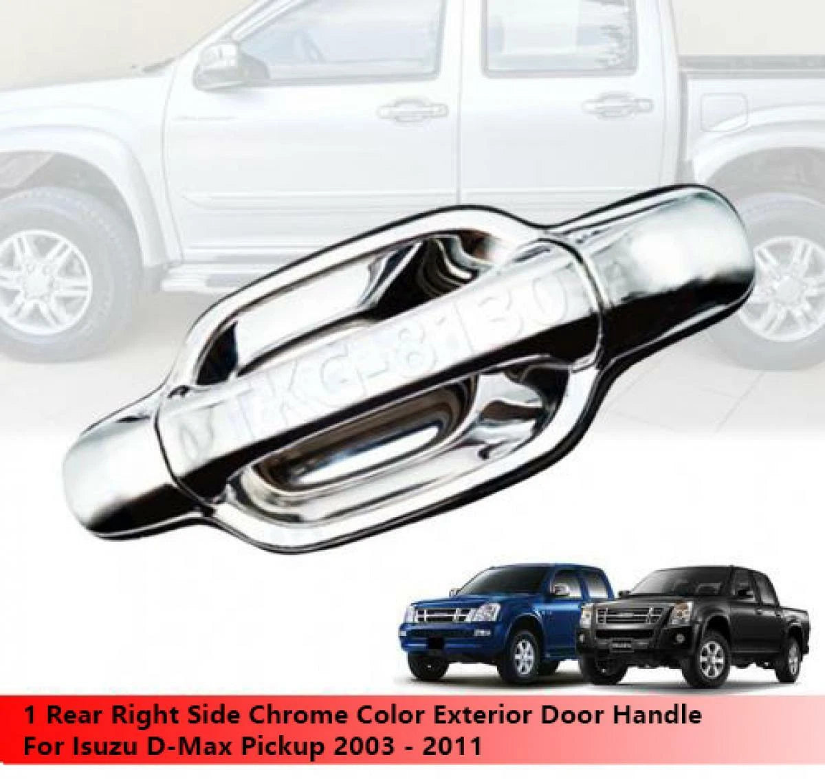 Chrome Rear RH Door Handle for Isuzu Dmax (2003-2011)