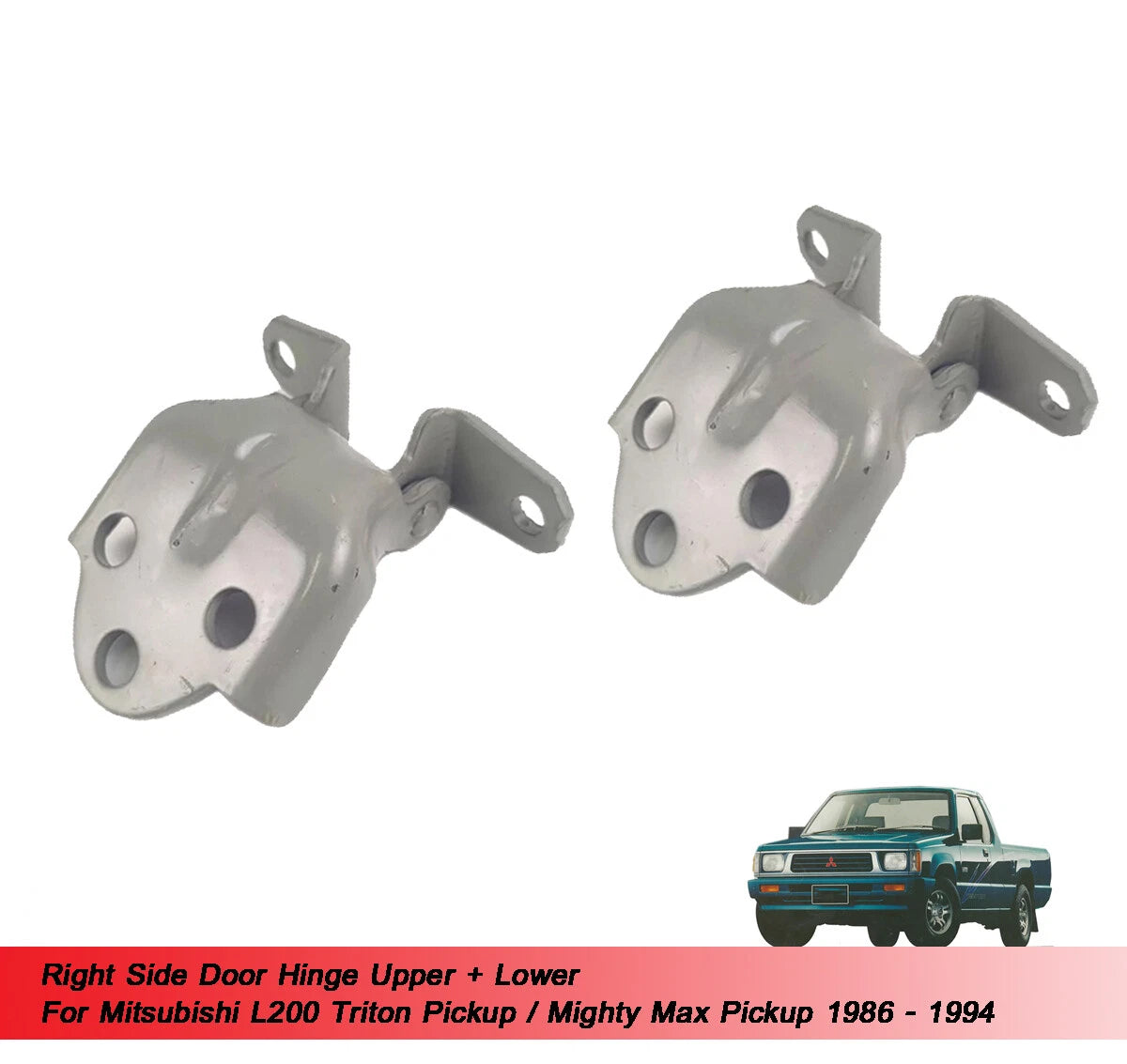 Upper & Lower RH Door Hinge for Mitsubishi L200 Triton (1986-1994)