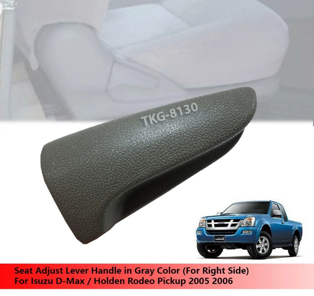 Seat Adjust Handle (RH) for Isuzu D-Max / Holden Rodeo (2005-2006)