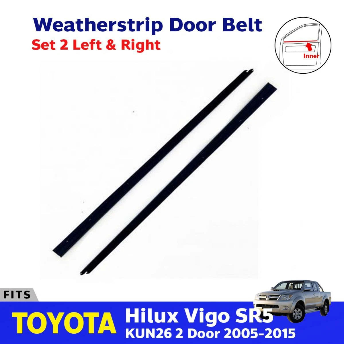 Inner Weatherstrip Door Belt Front L+R Fits Toyota Hilux Vigo SR5 2D UTE 2005-15
