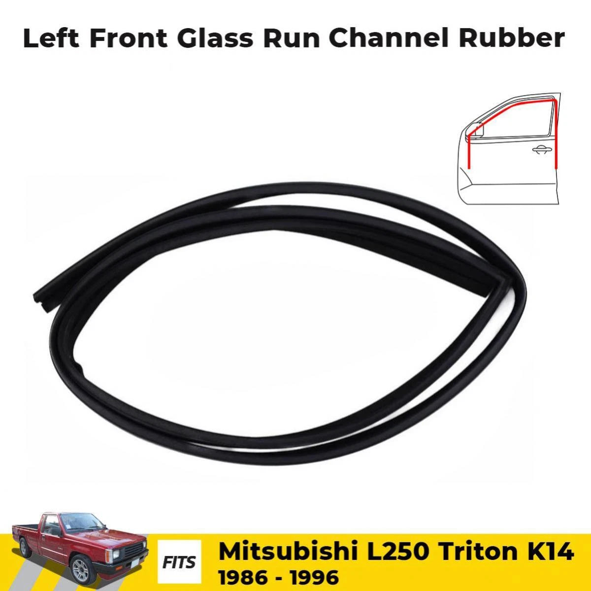 Glass Run Door Channel Rubber LH Fits Mitsubishi L200 Triton Pickup 1986-96 D06