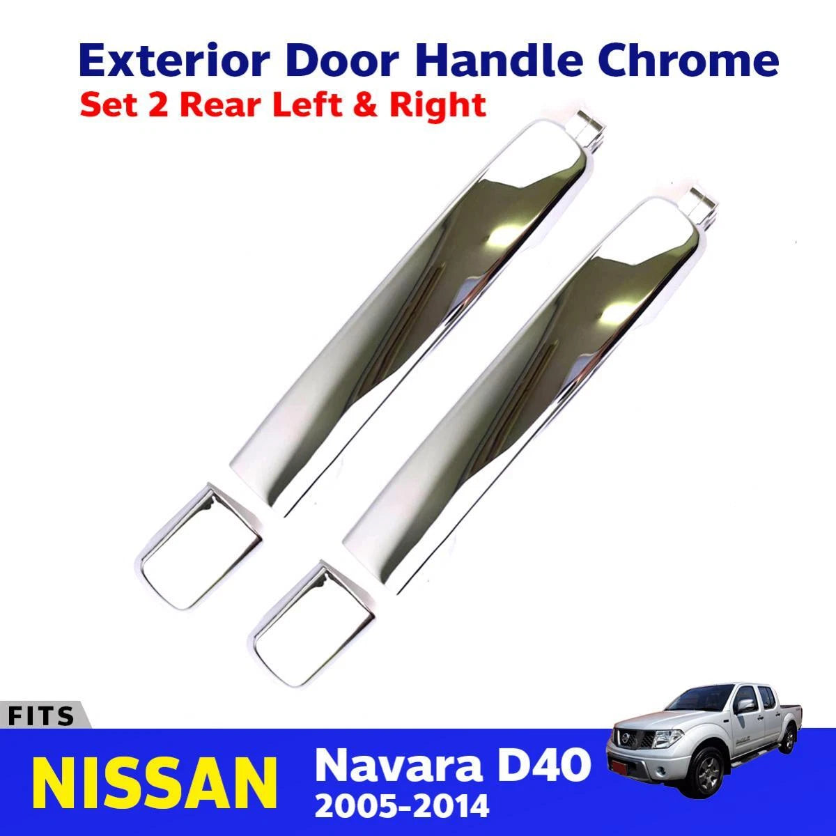 Exterior Door Handle Chrome RL+RR Fits Nissan Navara D40 4D Pickup 2005-14 D06
