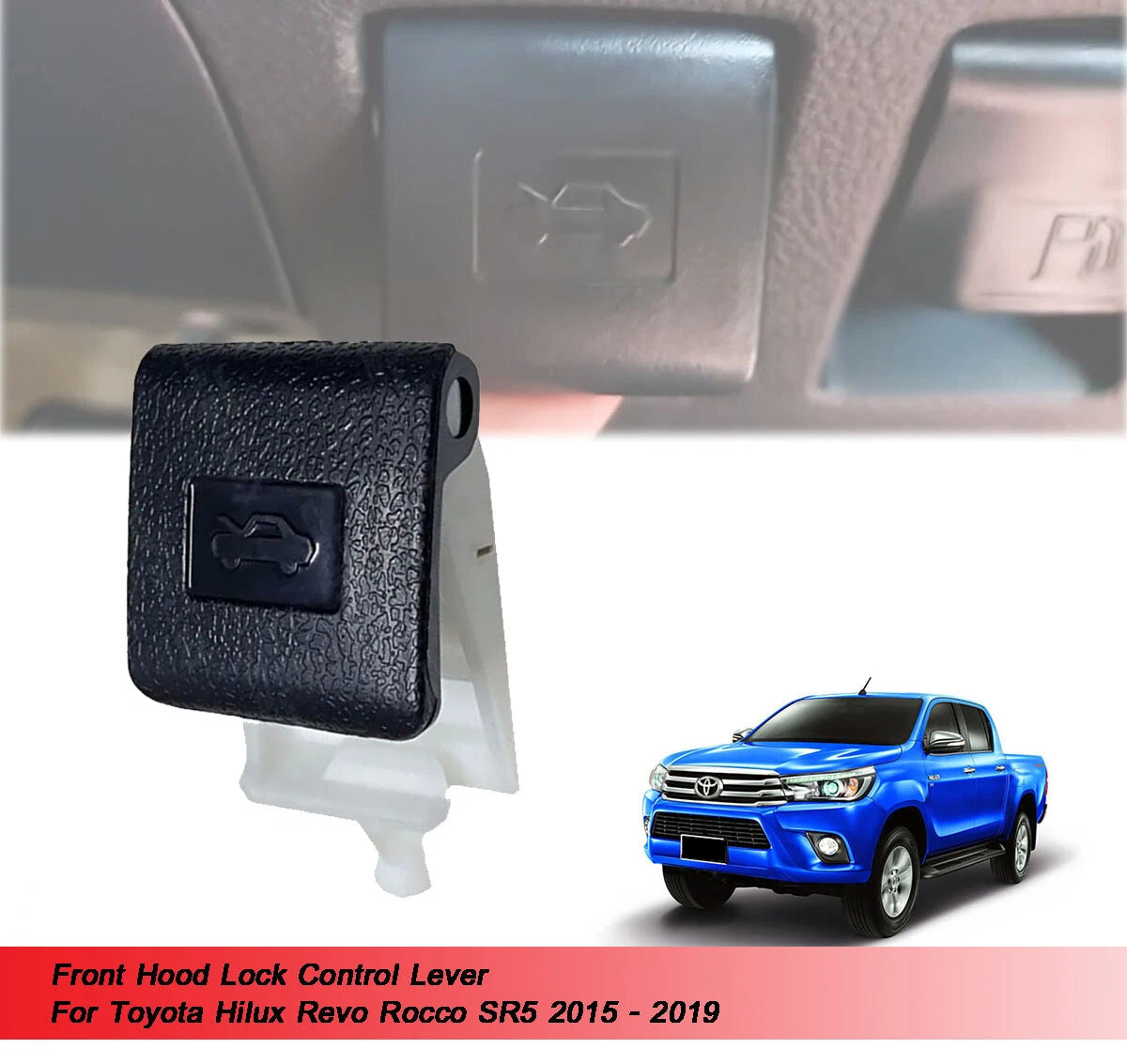 BonnetLock Control Lever for Toyota Hilux Revo Rocco (2015-2019)