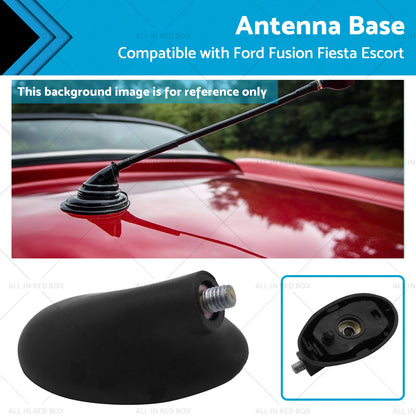 Radio Antenna Base for Ford Fusion Fiesta Escort (1995-2002)