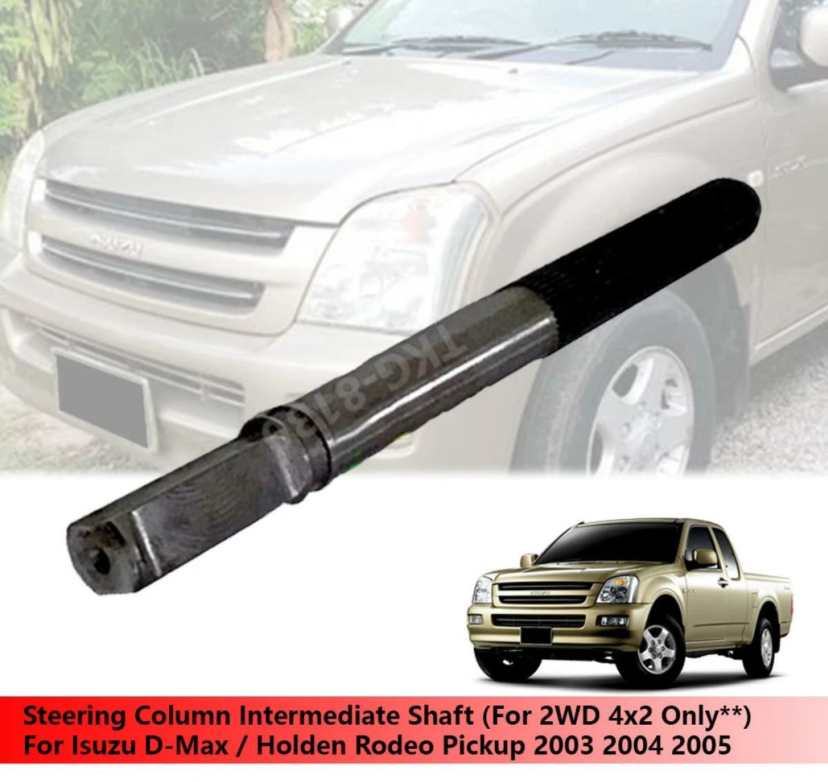 Intermediate Shaft for Isuzu D-Max 2WD 4x2 (2003-2005)