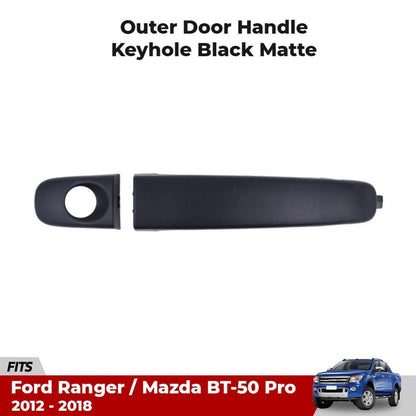 Outer Door Grab Handle Keyhole Fits Ford Ranger Mazda BT-50 Pickup 2012-18 D06