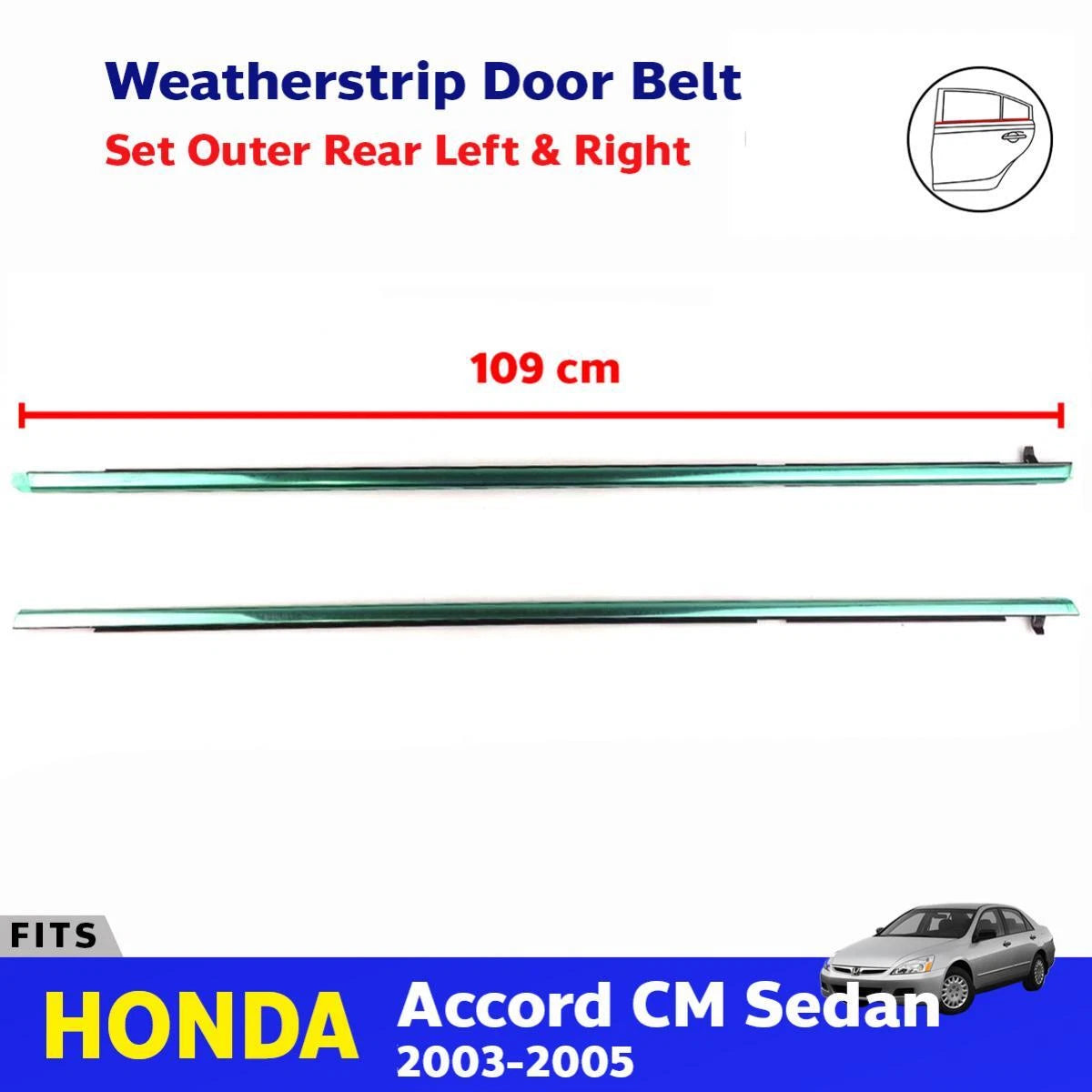 Weatherstrip Door Belt Rear RL+RR Fits Honda Accord CM5 4D Sedan 2003-05 D06
