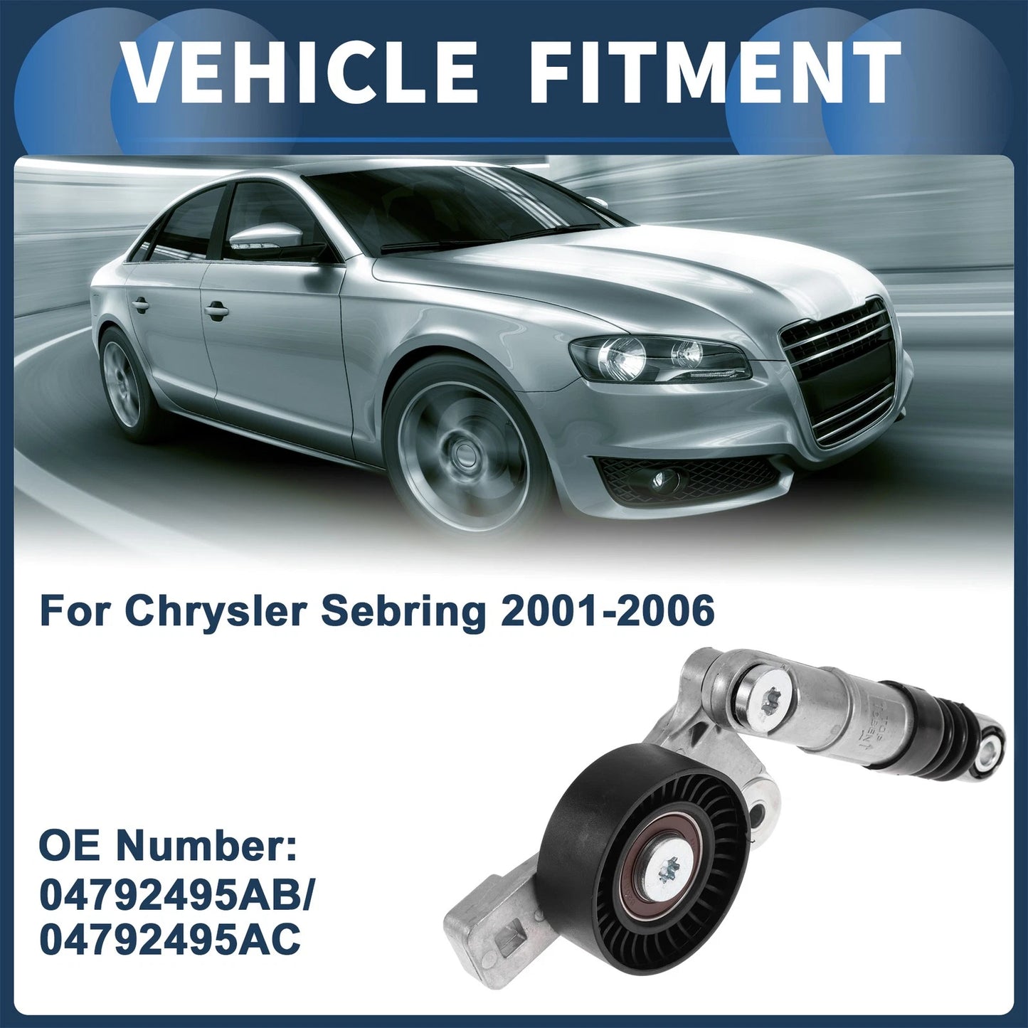 Belt Tensioner for Chrysler Sebring (2001-2006)