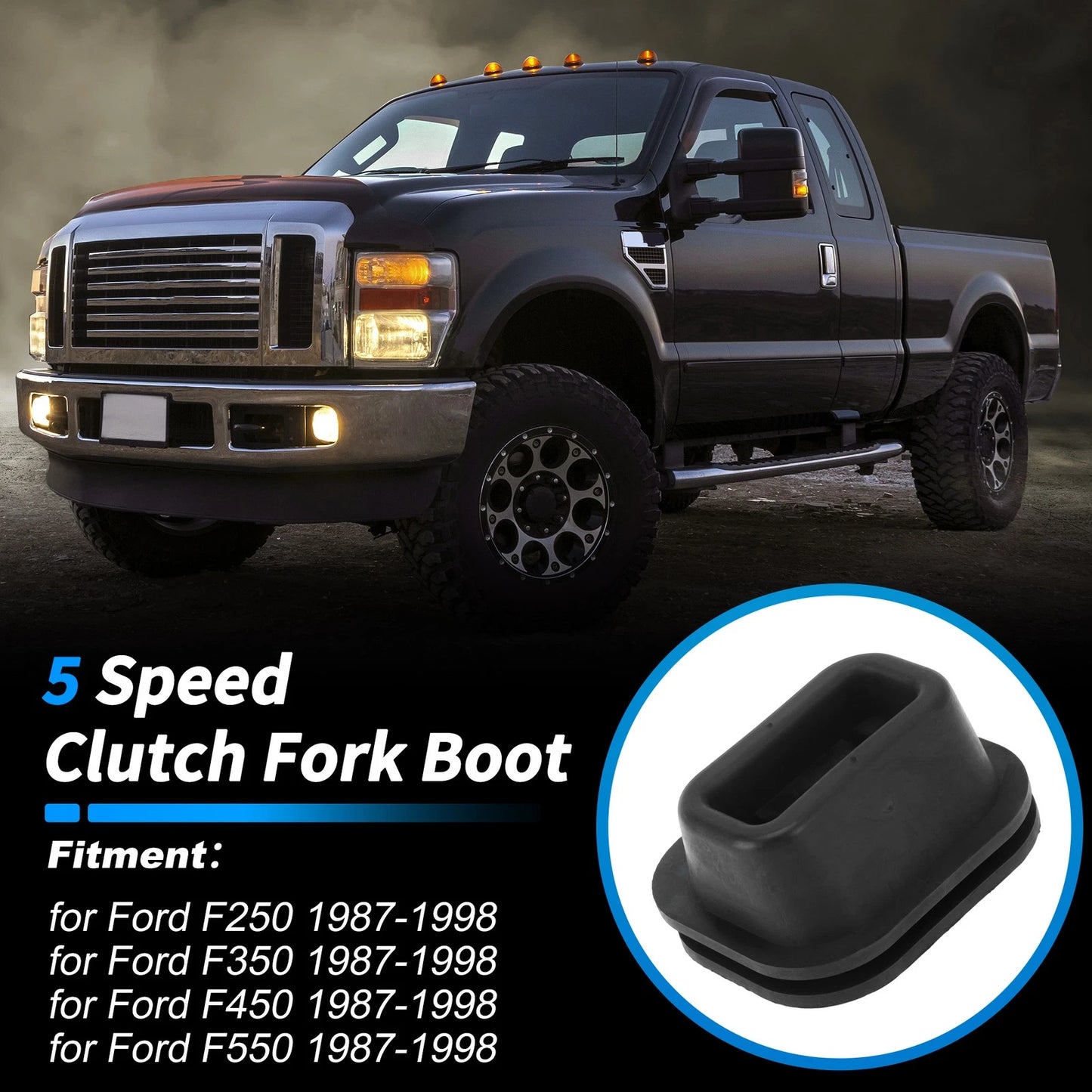 5 Speed Clutch Fork Boot for Ford F250 F350 F450 F550 (1987-1998)