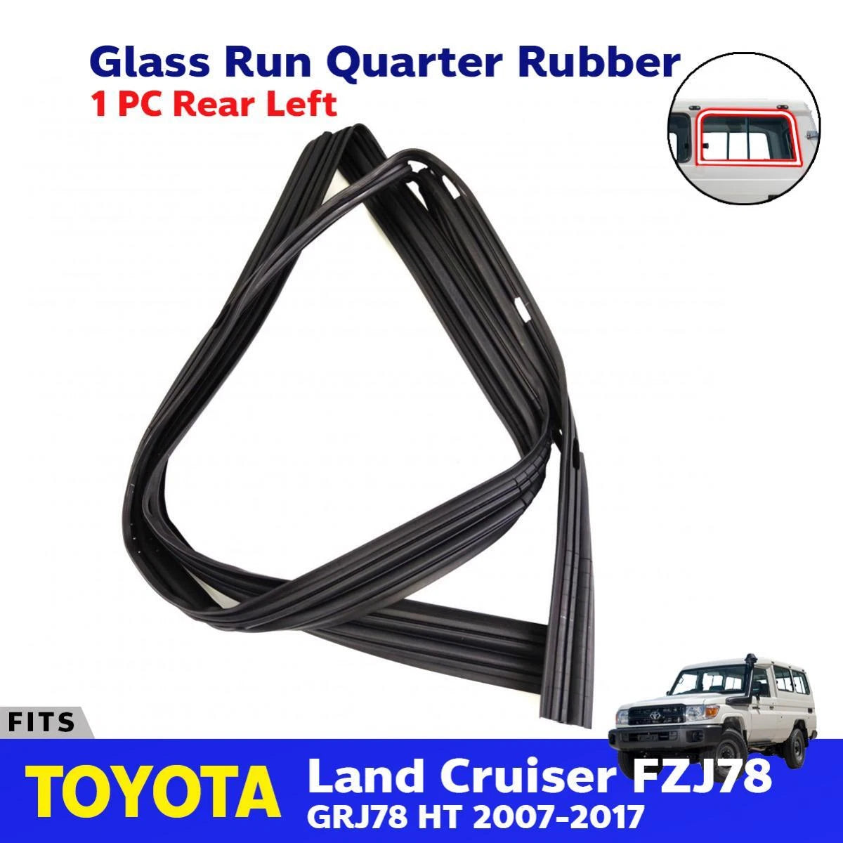 Glass Run Quarter Window Rear LH Fits Toyota Land Cruiser FZJ78 HT 2007-17 D01
