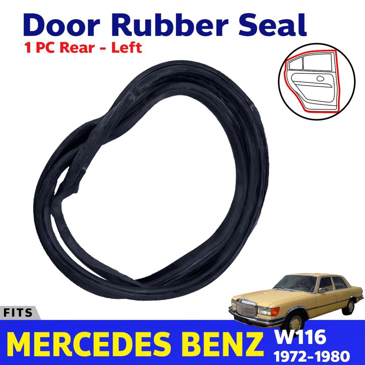 Door Rubber Weatherstrip Rear LH Fits MERCEDES BENZ W116 4D Sedan 1972-80 D04
