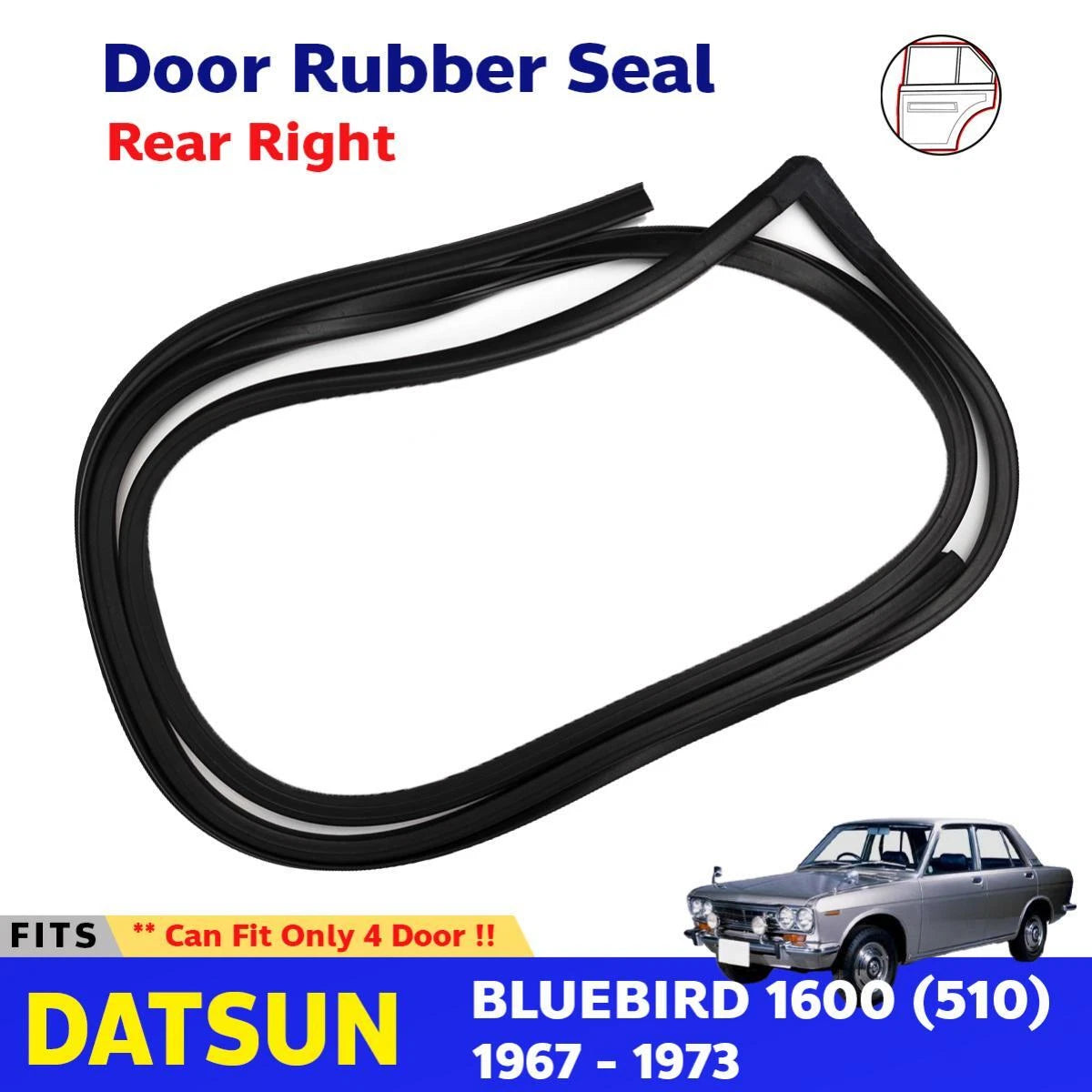 Weatherstrip Door Rubber Seal Rear RH Fits Datsun Bluebird 512 4D SED 67-72 D11