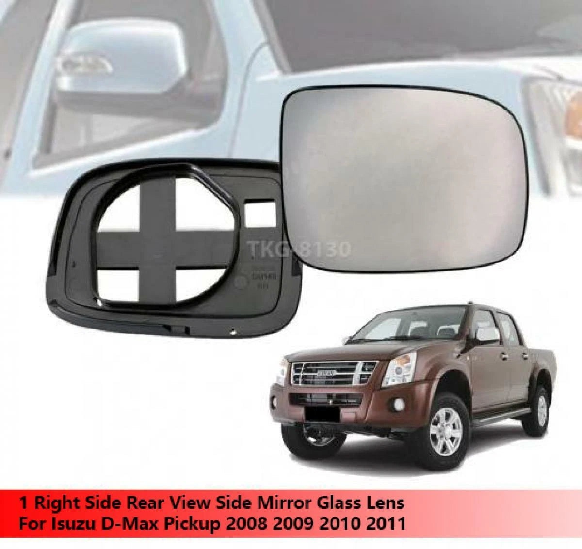 Right Side Mirror Glass Lens for Isuzu D-Max, Holden Colorado (2008-2011)