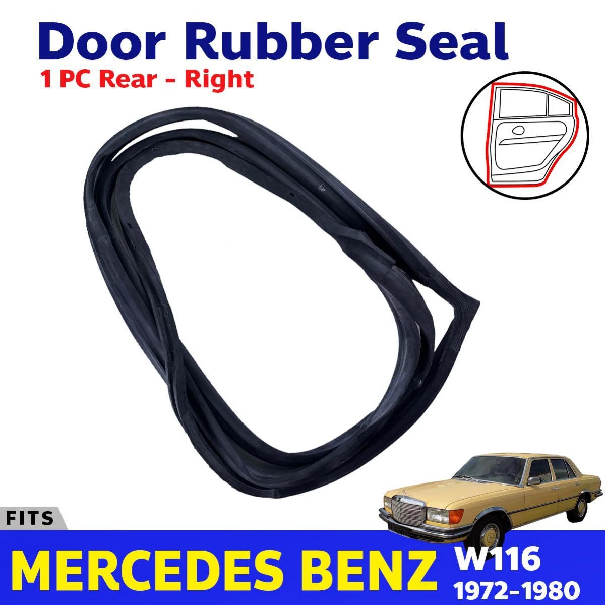 Door Rubber Weatherstrip Rear RH Fits MERCEDES BENZ W116 4D Sedan 1972-80 D04
