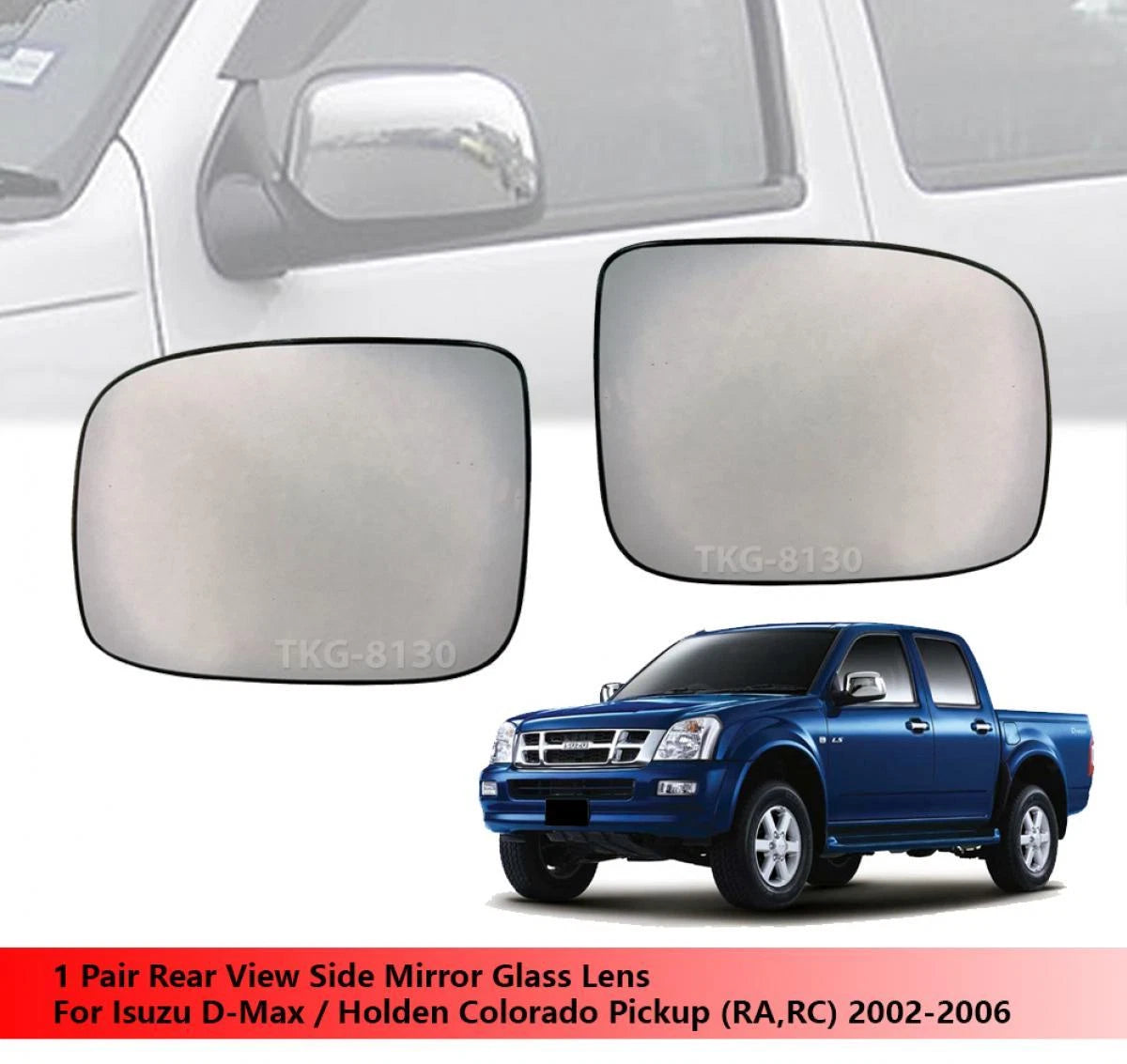 Rear View Side Mirror Glass Lens for Isuzu D-Max/Holden Colorado (2002-2006)