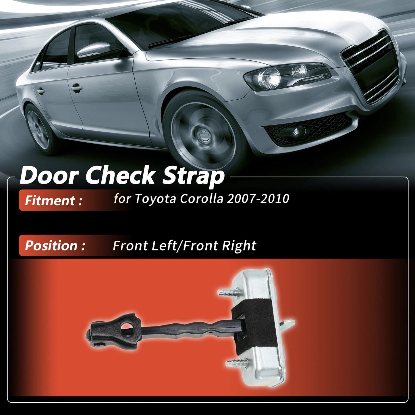 Front Left/Right Door Check Strap for Toyota Corolla (2007-2010)