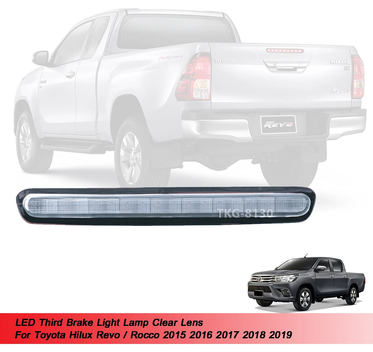 LED Third Brake Light Clear Lens for Toyota Hilux Revo (2015-2019)