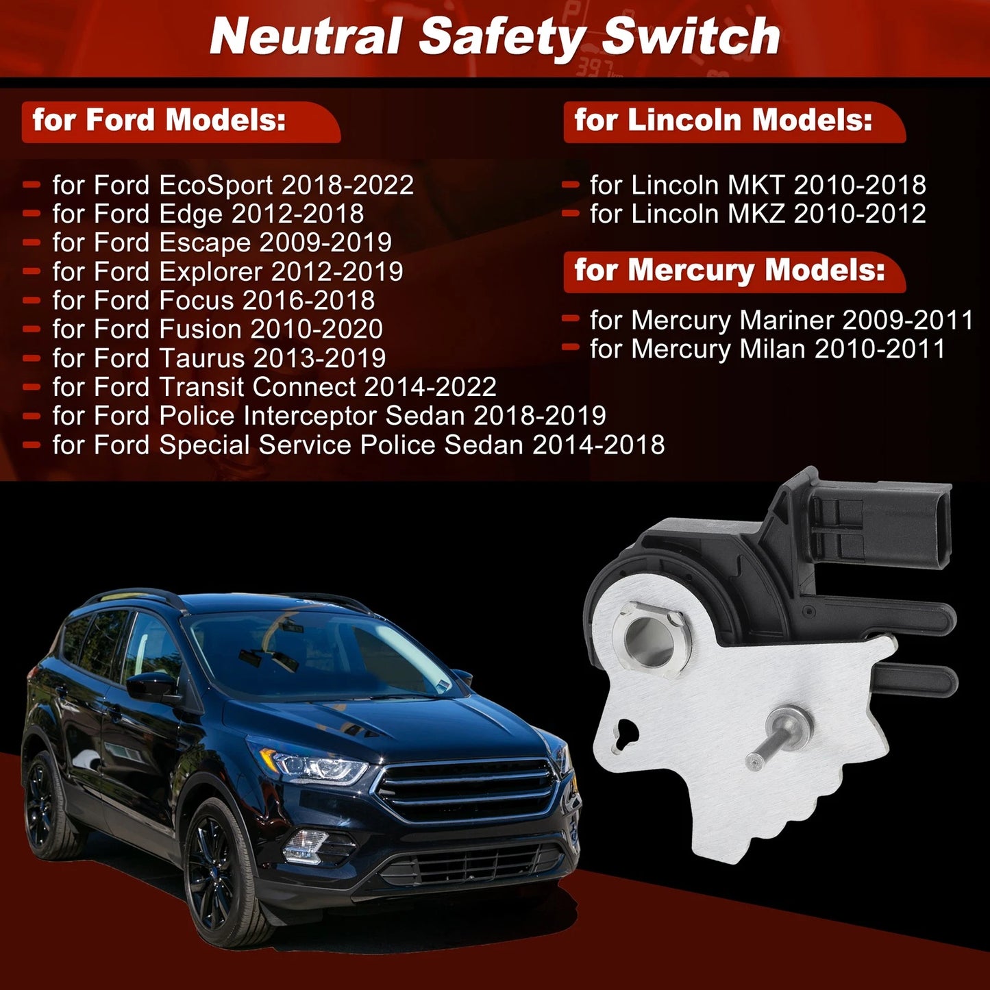 Neutral Safety Position Switch for Ford Escape Explorer Fusion Focus Edge Taurus (2001-2023)