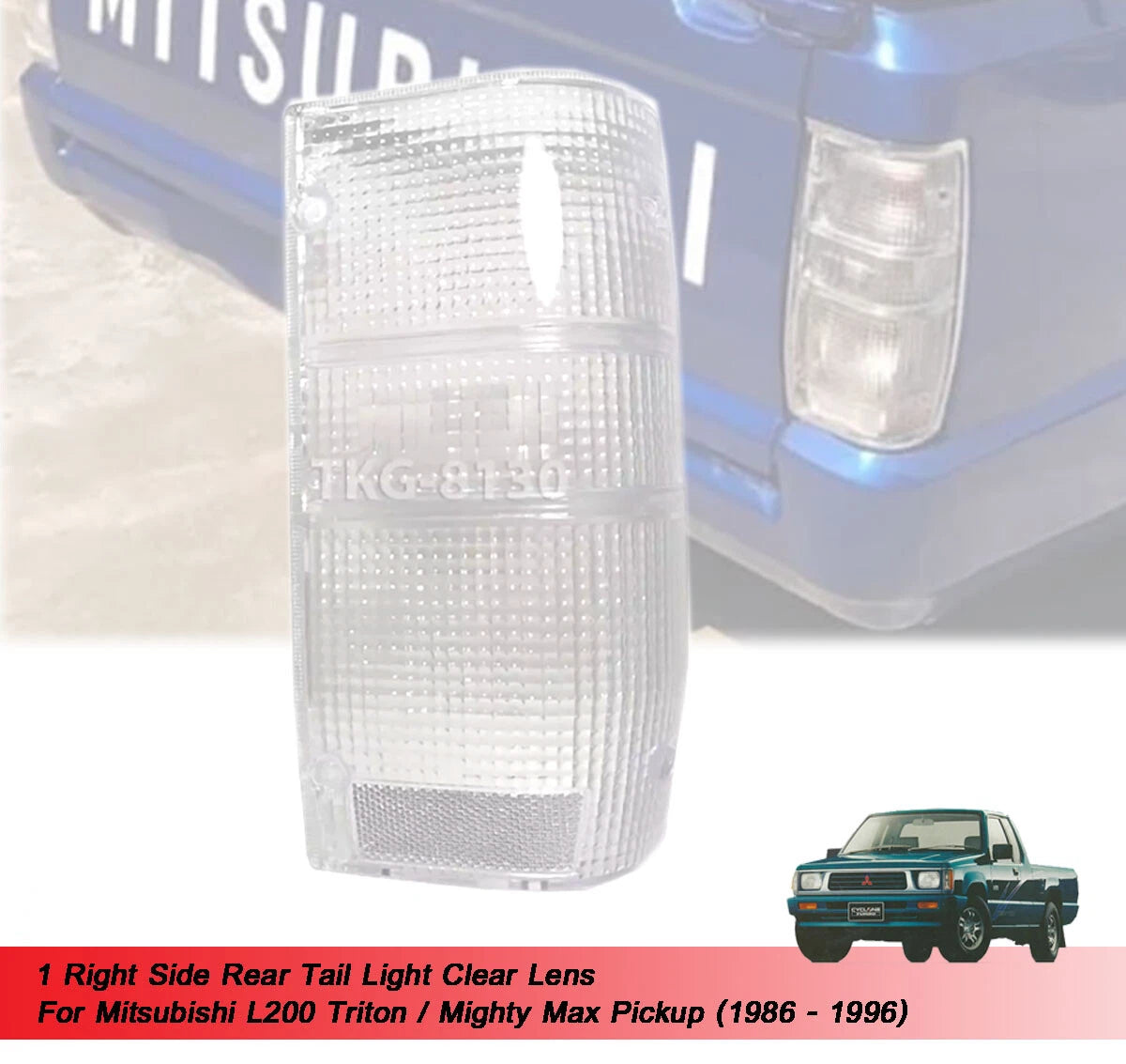 Clear RH Tail Light Lens for Mitsubishi L200 Triton Ute(1986-1996)