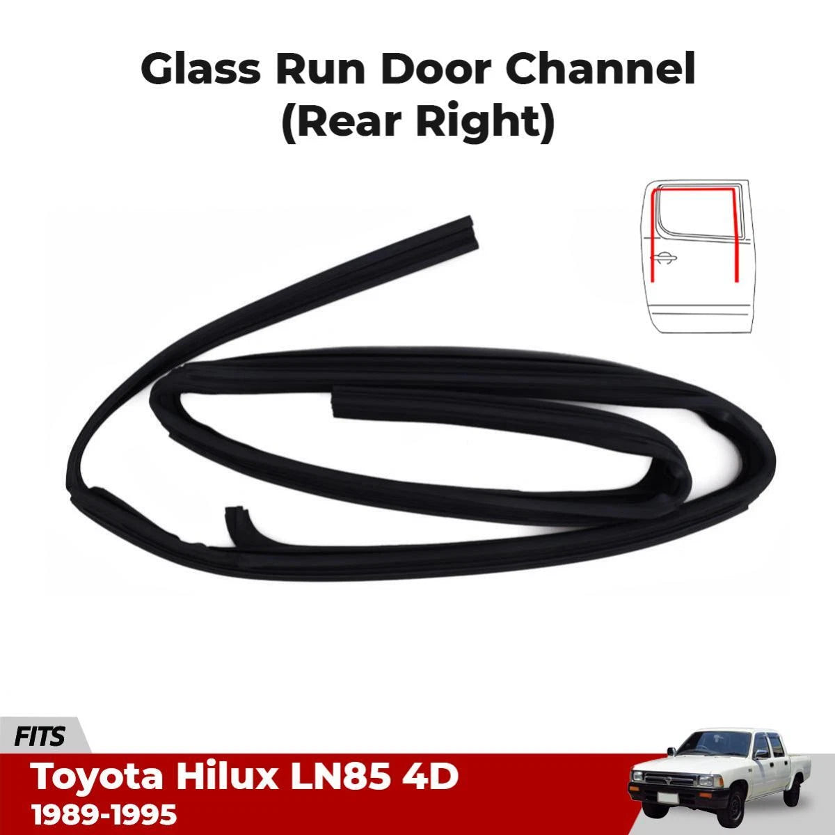 Glass Run Door Channel Rear RH Fits Toyota Hilux LN85 4D Ute Truck 1989-95 D06