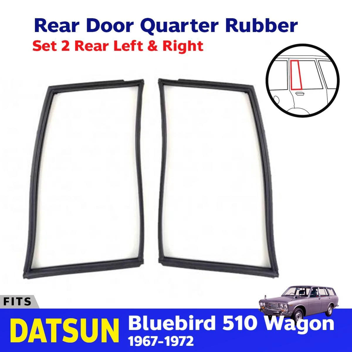 Rear Door Window Quarter Rubber Pair Fits Datsun Bluebird 510 Wagon 1967-72 D05