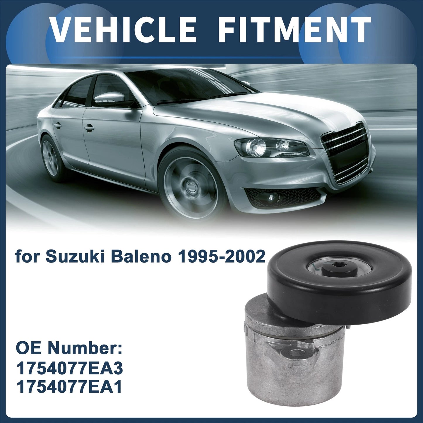 Belt Tensioner for Suzuki Baleno (1995-2002) 1 Pc