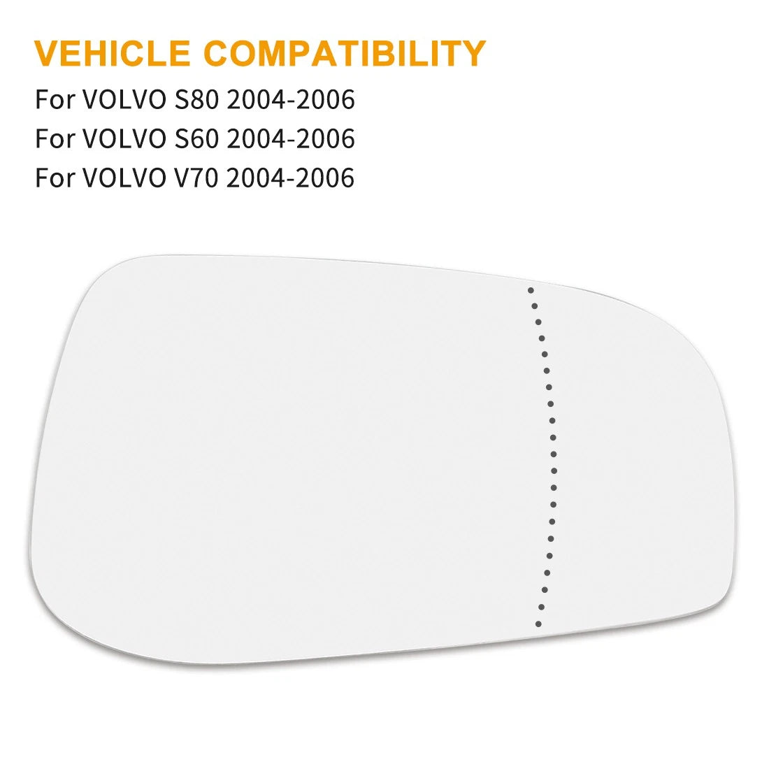 Passenger Side Mirror Glass w/ Adhesive for VOLVO S60 S80 V70 (2001-2006)