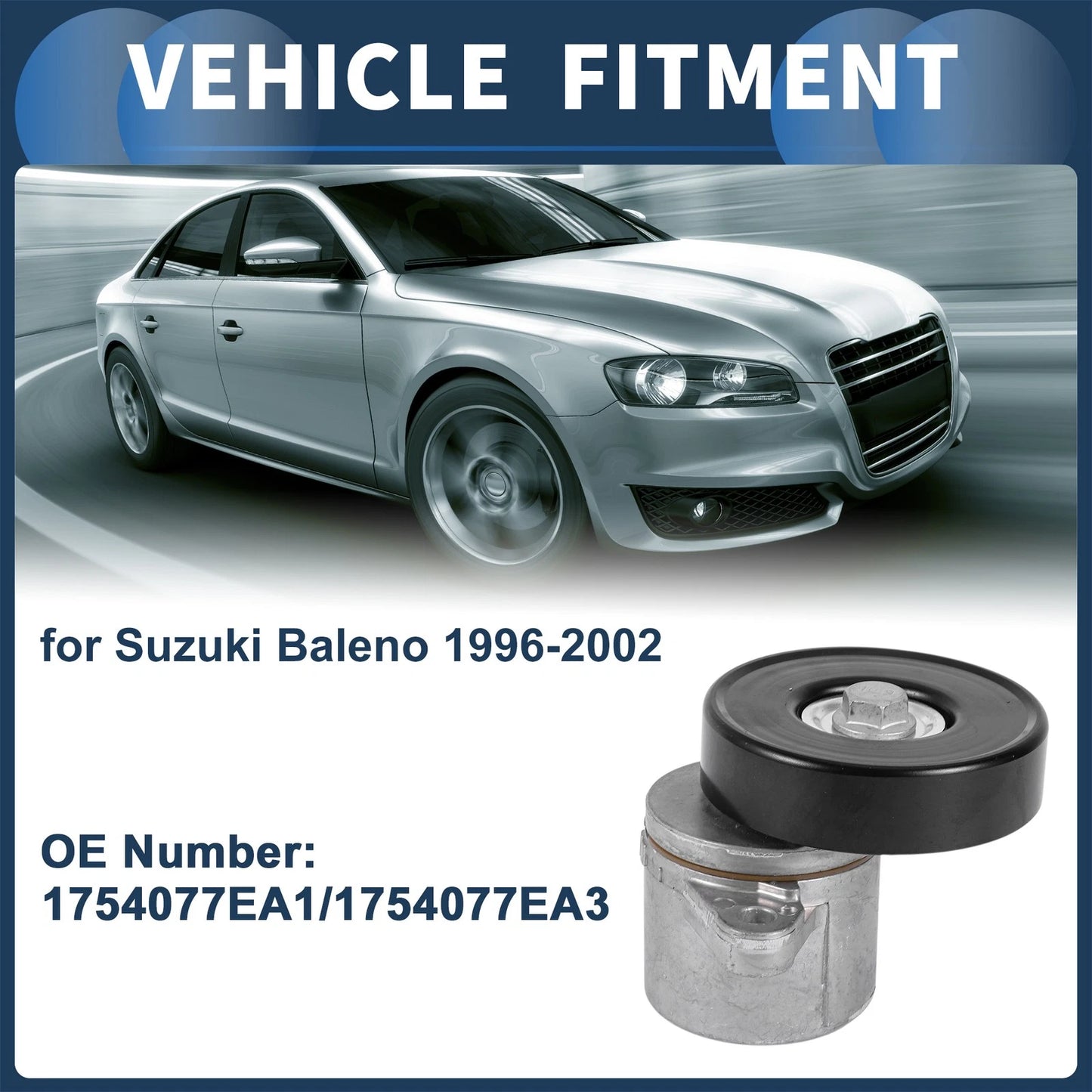 Belt Tensioner for Suzuki Baleno (1996-2002) - Metal 1 Pc