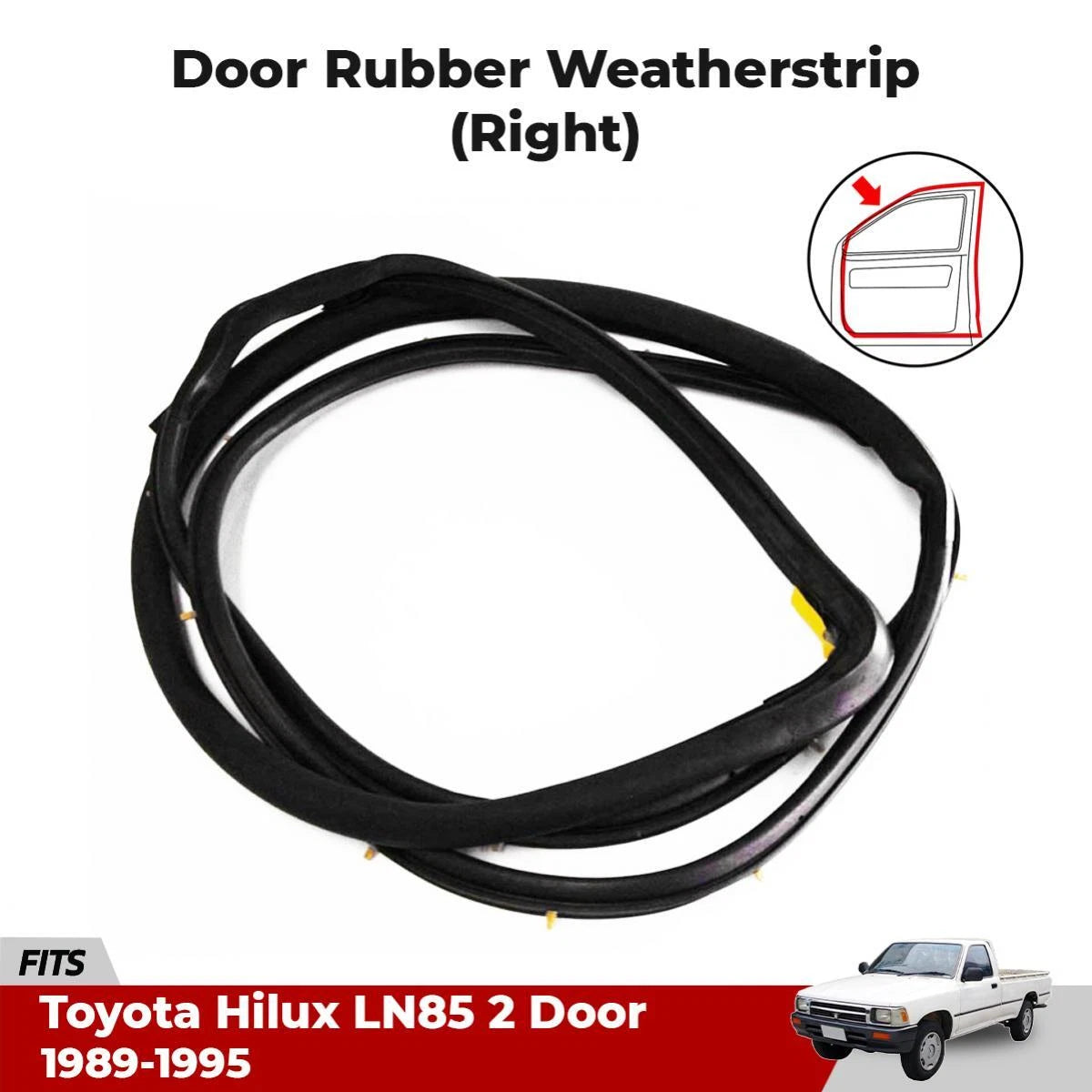 Door Seal Rubber Weatherstrip RH Fits Toyota Hilux LN85 2D Pickup 1989-95 D06